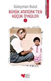Büyük Atatürk’ten Küçük Öyküler - 2