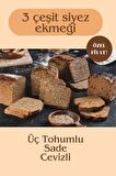 3 kg %100 Siyez Ekmeği 3’lü paket 3x1kg(Sade- Üç Tohumlu-Cevizli)