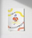 Çerçevesiz Poster Bir An Dur