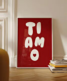 Çerçevesiz Poster Ti Amo Kalp Detaylı Tipografik