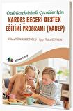 Özel Gereksinimli Çocuklar İçin Kardeş Beceri Destek Eğitimi Programı (KABEP)