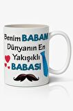Benim Babam Dünyanın En Yakışıklı BABASI Baskılı Kahve Kupa Bardak Babalar Günü Kupası