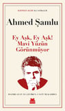 Ey Aşk, Ey Aşk! Mavi Yüzün Görünmüyor