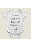 Varsa Şekliniz Dayımla Bekleriz Yazılı Pamuklu Yumuşak Unisex Çıtçıtlı Body Zıbın