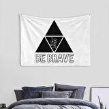 Be Brave Dekoratif Duvar Örtüsü 