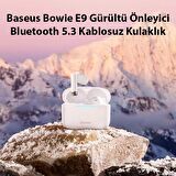 Baseus Bowie E9 ANC True Wireless Bluetooth Kulaklık Beyaz