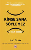 Kimse Sana Söylemez Gücün Bedeli