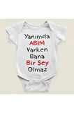 Yanımda Abim Varken Bana Bişey Olmaz Yazılı Pamuklu Yumuşak Unisex Çıtçıtlı Body Zıbın