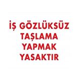 Uyarı Levhası İş Gözlüksüz Taşlama Yapmak Yasaktır "37"