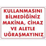 Uyarı Levhası Kullanmasını Bilmediğin Mak.Cih.ve Aletle Uğraşma