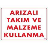 Uyarı Levhası Arızalı Takım ve Malzeme Kullanma "209"