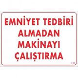 Uyarı Levhası Emniyet Almadan Makinayı Çaliştırma "210"