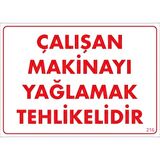 Uyarı Levhası Çalışan Makinayı Yağlamak Tehlikelidir 216