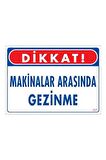 Uyarı Levhası Makinaların Arasında Gezinme "221"
