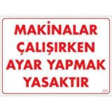 Uyarı Levhası Makinalar Çalışırken Ayar Yapmak Yasaktır