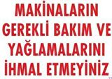 Uyarı Levhası Makinaların Gerekli Bakım ve Yağlama.İhmal Etmeyin