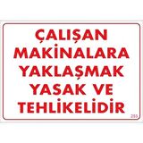 Uyarı Levhası Çalışan Makinalara Yaklaşmak Yasak Ve Tehlikelidir