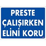 Uyarı Levhası Presler Çalışırken Elini Koru 