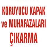 Uyarı Levhası Koruyucu Kapak Ve Muhafazaları Çıkarma 