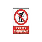 Uyarı Levhası Raflara Tırmanmayın 