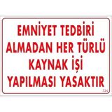 Uyarı Levhası Emniyet Ted. Almad.Her Türlü Kayn.İşi Yap.Yasaktır