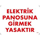 Uyarı Levhası Elektrik Panosuna Girmek Yasaktır "1118"