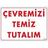 Uyarı Levhası Çevremizi Temiz Tutalım"1204"