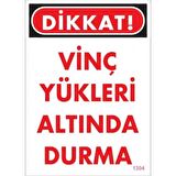 Uyarı Levhası Vinç Yükleri Altında Durma "1304"