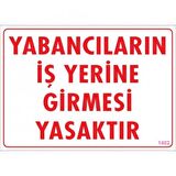 Uyarı Levhası Yabancıların İş Yerine Girmesi Yasaktır "1