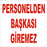 Uyarı Levhası Personelden Başkası Giremez "1407"