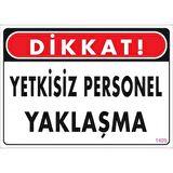 Uyarı Levhası Yetkisiz Personel Yaklaşma "1409"