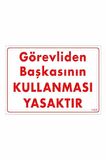 Uyarı Levhası Görevliden Başkasının Kullanması Yasaktır