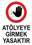 Uyarı Levhası Atölyeye Girmek Yasaktır "1483"