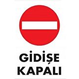 Uyarı Levhası Gidişe Kapalı "1588"