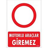 Uyarı Levhası Motorlu Araçlar Giremez "1602"