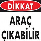 Uyarı Levhası Araç Çıkabilir "1614"