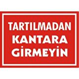 Uyarı Levhası Tartılmadan Kantara Girmeyin "1619" Levhası