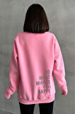Kadın Do What Makes You Happy Baskılı Oversize Bisiklet Yaka Sweatshirt