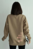Kadın Do What Makes You Happy Baskılı Oversize Bisiklet Yaka Sweatshirt