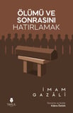 Ölümü ve Sonrasını Hatırlamak