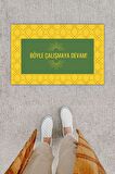 Dijital Baskı Dekoratif Not: Böyle Çalışmaya Devam Sarı Kapı Önü Paspası