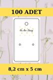  You Are Shining- Dikey 100 Adet Küpe Kartı - Takı Kartı - Paketleme Kartı - Bujiteri Kartı