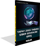 YAPAY ZEKA TABANLI SİBER GÜVENLİĞE GİRİŞ