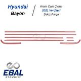 Hyundai Bayon Krom Cam Çıtası 8 parça 2021 ve üzeri Paslanmaz Çelik