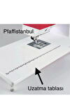 Pfaff Creative 1.5 Uzatma Tablası - 821092096 - Diğer Uyumlu Modeller Için Açıklama Kısmına Bakınız.