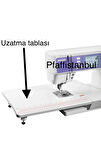 Pfaff Ambition Uzatma Tablası - 821001096 - Uyumlu Modeller Için Açıklama Kısmına Bakınız.
