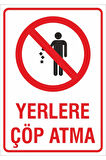 Iş Güvenliği Uyarı Levhası 24x34 Cm. (YERLERE ÇÖP ATMA) (İG029)