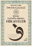 İhyâu Ulûmi’d-Dîn’den Hikayeler