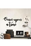 Once Upon A Time Duvar Süsü Duvar Yazısı Dekoratif Ahşap Duvar Süsü