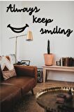 Always Keep Smiling Duvar Yazısı Dekoratif Tablo Ahşap Tablo